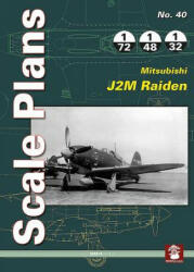 Scale Plans 40: Mitsubishi J2M Raiden - Mariusz Kubryn (ISBN: 9788365281692)