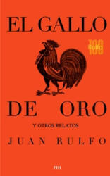 El gallo de oro y otros relatos - JUAN RULFO (ISBN: 9788417047146)