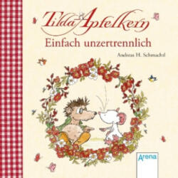 Tilda Apfelkern. Einfach unzertrennlich - Andreas H. Schmachtl, Andreas H. Schmachtl (ISBN: 9783401710037)