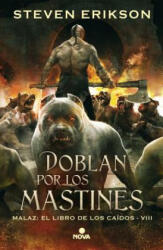 Doblan Por Los Mastines/ Toll the Hounds - Steven Erikson (ISBN: 9788466659758)