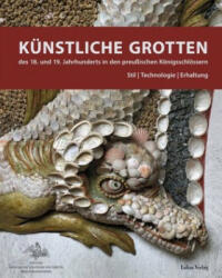 Künstliche Grotten des 18. und 19. Jahrhunderts in den preußischen Königsschlössern - Stiftung Preußische Schlösser und Gärten Berlin-Brandenburg (ISBN: 9783867322836)