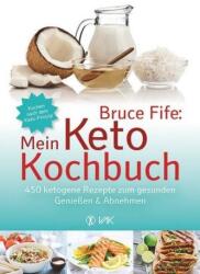 Bruce Fife: Mein Keto-Kochbuch - Bruce Fife (ISBN: 9783867311946)