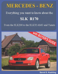 MERCEDES-BENZ, The SLK models - Bernd S. Koehling (ISBN: 9781505421507)