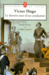 Le dernier jour d'un condamne, suivi de Claude Gueux et Affaire Tapner - Victor Hugo, Guy Rosa (ISBN: 9782253050063)