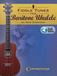 Fiddle Tunes for Baritone Ukulele - Dick Sheridan (ISBN: 9781574243239)