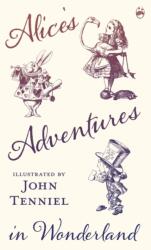 Alice's Adventures in Wonderland - Illustrated by John Tenniel - Lewis Carroll (ISBN: 9781473307483)