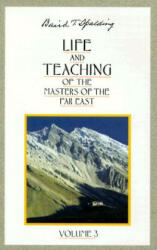Life and Teaching of the Masters of the Far East - Baird T. Spalding (ISBN: 9780875163659)