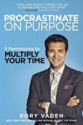 Procrastinate on Purpose - Vaden (ISBN: 9780399170638)