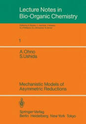 Mechanistic Models of Asymmetric Reductions - Atsuyoshi Ohno, Satoshi Ushida, E. Baulieu, L. Jaenicke (1986)