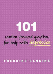 101 Solution-Focused Questions for Help with Depression - Fredrike Bannink (ISBN: 9780393711103)