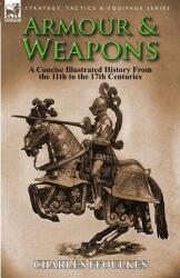Armour & Weapons - Charles Ffoulkes (ISBN: 9781782821038)