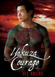 Yakuza Courage - H J Brues (ISBN: 9781627988650)