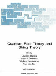 Quantum Field Theory and String Theory - L. Baulieu, Vladimir Dotsenko, Vladimir Kazakov, Paul Windey (1995)