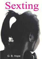 Sexting - GB Hope (ISBN: 9780957074552)