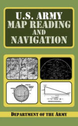 U. S. Army Guide to Map Reading and Navigation - Army (ISBN: 9781602397026)