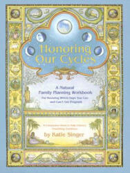 Honoring Our Cycles - Katie Singer (ISBN: 9780967089768)