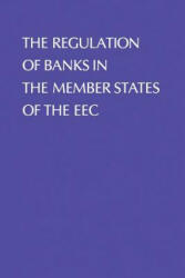 Regulation of Banks in the Member States of the EEC - J. Welch (1981)