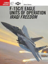 F-15C/E Eagle Units in Operation Iraqi Freedom - Steve Davies (ISBN: 9781841768021)
