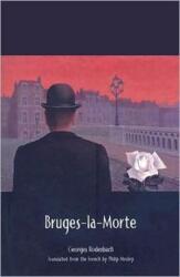 Bruges-la-Morte - Georges Rodenbach (ISBN: 9781589661592)