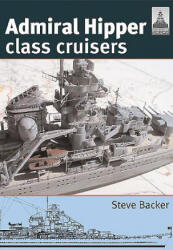 Admiral Hipper Class Cruisers: Shipcraft 16 - Steve Backer (ISBN: 9781848320628)