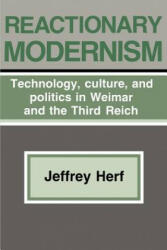 Reactionary Modernism - Jeffrey Herf (ISBN: 9780521338332)