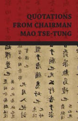 Quotations From Chairman Mao Tse-Tung - Mao Tse-Tung (ISBN: 9781409724759)