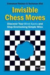 Invisible Chess Moves - Emmanuel Neiman, Yochanan Afek (ISBN: 9789056913687)
