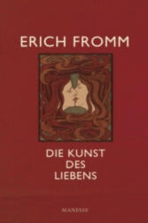 Die Kunst des Liebens - Erich Fromm, Ernst Mickel, Liselotte Mickel (ISBN: 9783717560029)