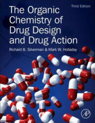 Organic Chemistry of Drug Design and Drug Action - Richard Silverman (ISBN: 9780123820303)