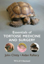 Essentials of Tortoise Medicine and Surgery - John Chitty, Aidan Raftery (ISBN: 9781405195447)