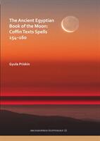The Ancient Egyptian Book of the Moon: Coffin Texts Spells 154-160 (ISBN: 9781789691986)