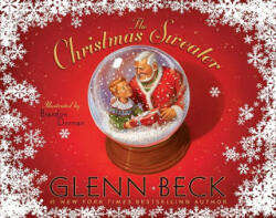 The Christmas Sweater - Glenn Beck, Brandon Dorman, Chris Schoebinger, Kevin Balfe, Jason Wright (ISBN: 9781416995432)