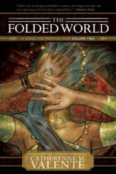 Folded World - Catherynne Valente (ISBN: 9781597802031)