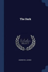 THE DARK - LEONID, ANDREYEV (ISBN: 9781297766404)