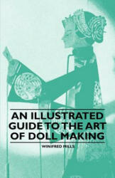 Illustrated Guide to the Art of Doll Making - Winifred Mills (ISBN: 9781446542095)