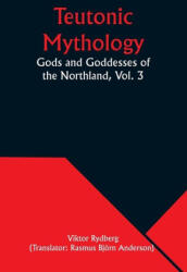 Teutonic Mythology: Gods and Goddesses of the Northland, Vol. 3 (ISBN: 9789357976176)