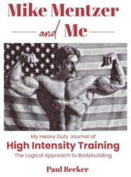 Mike Mentzer and Me - Paul Becker (ISBN: 9781088093849)
