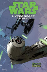 Star Wars: Hyperspace Stories Volume 3--Light and Shadows - Michael Moreci, Cecil Castellucci (ISBN: 9781506732886)