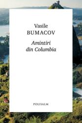 Amintiri din Columbia (ISBN: 9789975363068)