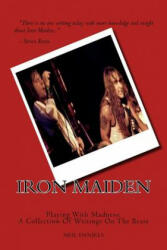Iron Maiden - Playing With Madness: A Collection Of Writings On The Beast - Neil Daniels (ISBN: 9781540515803)