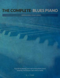 Complete Blues Piano - S. J. Tyler (ISBN: 9781999747831)
