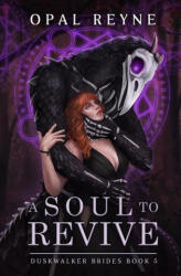 A Soul to Revive - Opal Reyne (ISBN: 9780645830149)