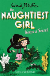 Naughtiest Girl: Naughtiest Girl Keeps A Secret - ANNE DIGBY (ISBN: 9781444958645)