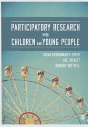 Participatory Research with Children and Young People - Susan Groundwater-Smith, Sue Dockett, Dorothy Bottrell (ISBN: 9781446272879)