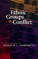 Ethnic Groups in Conflict, Updated Edition With a New Preface - Donald L. Horowitz (ISBN: 9780520227064)