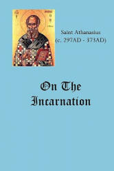 On The Incarnation - Saint Athanasius (ISBN: 9781434811240)
