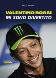 Valentino Rossi. Mi sono divertito - Marco Masetti (ISBN: 9791280688002)