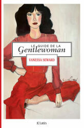 Le guide de la Gentlewoman - Vanessa Seward (ISBN: 9782709668415)