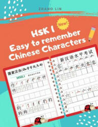HSK 1 Easy to Remember Chinese Characters: Quick way to learn how to read and write Hanzi for full HSK1 vocabulary list. Practice writing Mandarin Sim - Zhang Lin (ISBN: 9781095500200)