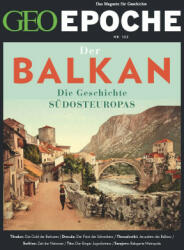 GEO Epoche / GEO Epoche 122/2023 - Balkan - Katharina Schmitz (ISBN: 9783652012690)